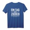 Zocker Gamer Spielkonsole Onlinegames Spruch Lustig Geschenk T-Shirt – Perfektes Geschenk für Zocker und Gamer mit Humor