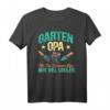Garten Opa wie ein normaler Opa nur viel cooler T-Shirt – Perfektes Geschenk für Opas, die gern im Garten arbeiten