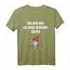 Gartenzwerg Aus dem Weg ich muss in meinen Garten T-Shirt – Lustiges Geschenk für Gärtner, Zwergenfans und Gartenliebhaber