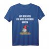 Gartenzwerg Aus dem Weg ich muss in meinen Garten T-Shirt – Lustiges Geschenk für Gärtner, Zwergenfans und Gartenliebhaber