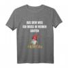 Gartenzwerg Aus dem Weg ich muss in meinen Garten T-Shirt – Lustiges Geschenk für Gärtner, Zwergenfans und Gartenliebhaber