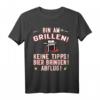 Bin am Grillen! Keine Tipps! Bier bringen! Abflug! - Lustiges Griller T-Shirt für BBQ-Fans, Gastgeber & Grillmeister