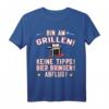 Bin am Grillen! Keine Tipps! Bier bringen! Abflug! - Lustiges Griller T-Shirt für BBQ-Fans, Gastgeber & Grillmeister