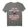 Bin am Grillen! Keine Tipps! Bier bringen! Abflug! - Lustiges Griller T-Shirt für BBQ-Fans, Gastgeber & Grillmeister