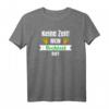 Keine Zeit mein Hochbeet ruft Hobbygärtner Gärtner Geschenk T-Shirt – Perfekt für Gartenliebhaber & Hobbygärtner zum Geburtstag & Gartenparty