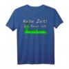 Keine Zeit Der Rasen ruft - Lustiges Garten T-Shirt für Hobbygärtner, Oma & Opa, perfekt als Geschenk für Gartenliebhaber