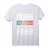 Früher war alles besser Ich bin von früher - Lustiges Rentner T-Shirt für Opa, Oma und Ruheständler mit nostalgischem Spruch