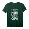Ich muss nicht Nein sagen, Ich bin der Opa – Lustiges Premium T-Shirt Geschenk für Großväter, Opas & Großeltern zum Geburtstag, Weihnachten & Vatertag
