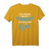 Herren Opa Geschenk Ich Muss Nicht Nein Sagen Ich Bin Der Opa T-Shirt – Lustiges Spruchdesign für den besten Großvater, Vatertag & Geburtstag