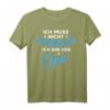 Herren Opa Geschenk Ich Muss Nicht Nein Sagen Ich Bin Der Opa T-Shirt – Lustiges Spruchdesign für den besten Großvater, Vatertag & Geburtstag