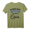 Herren Lustiges Opa T-Shirt - Ich Muss Nicht Nein Sagen Ich Bin Der Opa – Perfektes Geschenk für den besten Großvater zum Geburtstag, Vatertag, Weihnachten