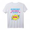 Ich Muss Nicht Nein Sagen Ich Bin der Opa - Lustiges Herren T-Shirt als Geschenk für den stolzen Großvater zu Geburtstag, Vatertag, Weihnachten oder Babyparty