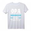 Opa du hast ja bereits mich Opa Familie T-Shirt – Lustiges Geschenk für Großväter zum Vatertag & Geburtstag