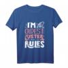 I'm The Oldest Sister I Make The Rules - Lustiges Geschwister T-Shirt für ältere Schwester, perfekte Geschenkidee für Familienmitglieder