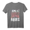 I'm The Oldest Sister I Make The Rules - Lustiges Geschwister T-Shirt für ältere Schwester, perfekte Geschenkidee für Familienmitglieder