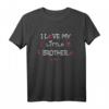 I love my little BROTHER - Geschenk für Geschwister Geburtstag, Weihnachten, Vatertag & Muttertag | T-Shirt
