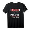 Görlitz - Hart anner Grenze aber nicht Polen T-Shirt – Perfektes Geschenk für Einheimische und Freunde