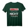 Görlitz - Hart anner Grenze aber nicht Polen T-Shirt – Perfektes Geschenk für Einheimische und Freunde