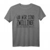 Zwillingsschwester Geschenk & Zwillingsbruder Spruch T-Shirt – Lustiges Geschwistergeschenk für Zwillinge egal ob Kinder oder Erwachsene