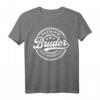 Bruder das Original T-Shirt – Lustiges Geburtstagsgeschenk für den besten Bruder des Jahres