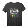 Let's Get One Thing Straight I'm Not LGBT - Lustiges Regenbogen Pride T-Shirt für CSD, Gay Pride & Menschenrechte