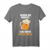 Bevor Du Fragst Ich nehm noch eins Bier T-Shirt - Lustiges Biertrinker Design für Männer, Väter & Partygänger