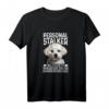 Malteser Personal Stalker lustiges niedliches Hundemotiv T-Shirt für Malteser-Mütter – Perfektes Geschenk für Hundeliebhaberinnen