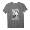 Malteser Personal Stalker lustiges niedliches Hundemotiv T-Shirt für Malteser-Mütter – Perfektes Geschenk für Hundeliebhaberinnen