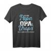 Ich bin Papa Opa und Uropa nichts kann mich erschrecken - Humorvolles Großvater T-Shirt für stolze Familienväter