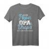 Ich bin Papa Opa und Uropa nichts kann mich erschrecken - Humorvolles Großvater T-Shirt für stolze Familienväter