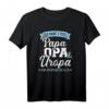 Ich habe drei Titel Papa, Opa und Uropa und rocke sie alle T-Shirt – Stolzes Familien-T-Shirt für Großväter & Urgroßväter