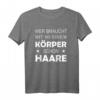 Herren Vatertag T-Shirt mit Spruch: 'Wer braucht mit so einem Körper schon Haare?' – Lustiges Geschenk für den besten Papa