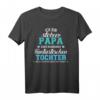 Ich bin stolzer Papa einer wahnsinnig fantastischen Tochter T-Shirt – Perfektes Geschenk für Väter und Eltern zur Geburt oder Vatertag