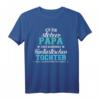 Ich bin stolzer Papa einer wahnsinnig fantastischen Tochter T-Shirt – Perfektes Geschenk für Väter und Eltern zur Geburt oder Vatertag