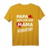 Papa wollen wir Mama Heiraten? Lustiges Kinder-T-Shirt für den Heiratsantrag – Perfektes Geschenk für den schönsten Moment