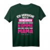 Ich Versuche Mich Zu Benehmen Aber Ich Komme Nach Mama T-Shirt - Lustiges Geschenk für rebellische Teenie-Tochter