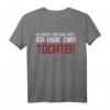 Du machst mir keine Angst ich habe zwei Töchter T-Shirt - Vintage Stil, Humorvolles Vater-Statement-Shirt für starke Väter