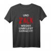 UND ZACK WIEDER UNBELIEBT GEMACHT T-Shirt – Lustige Geschenkidee für Freunde, Familie, Lehrer, Chef & mehr