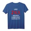 UND ZACK WIEDER UNBELIEBT GEMACHT T-Shirt – Lustige Geschenkidee für Freunde, Familie, Lehrer, Chef & mehr