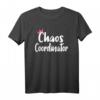 Chaos Coordinator Design Geschenkidee für Mutter zum HapDog - Lustiges T-Shirt für organisierte Mütter