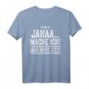 Jaha mache ich! Lustiges Mitarbeiter- und Teenager-T-Shirt mit Spruch – Perfekt als Geschenk für Kollegen, Sohn oder Tochter