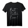Beste Schwester Best Sister Ever T-Shirt - Perfektes Geburtstagsgeschenk für deine Schwester