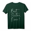Beste Schwester Best Sister Ever T-Shirt - Perfektes Geburtstagsgeschenk für deine Schwester