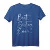 Beste Schwester Best Sister Ever T-Shirt - Perfektes Geburtstagsgeschenk für deine Schwester