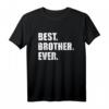 Best Brother Ever T-Shirt – Perfektes Geschenk für Brüder, Geschwister und Familienmitglieder