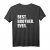 Best Brother Ever T-Shirt – Perfektes Geschenk für Brüder, Geschwister und Familienmitglieder