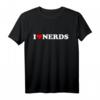 I Love Nerds Herz T-Shirt – Lustiges Geek-Shirt für Fans, Weihnachts- & Geburtstagsgeschenk