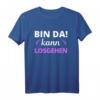 Bin da kann losgehen Damen T-Shirt - Lustiges Spruchshirt als Geschenkidee für tolle Frauen und Partyfans