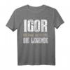 Lustiges Igor T-Shirt – Personalisiertes Geschenk für Männer und Jungen mit Namen Igor
