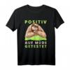 Faultier Positiv auf müde getestet - Lustiges Faultier T-Shirt für Männer, Frauen, Kinder & Freunde, ideal als Pyjama-Ersatz & Chillen-Outfit